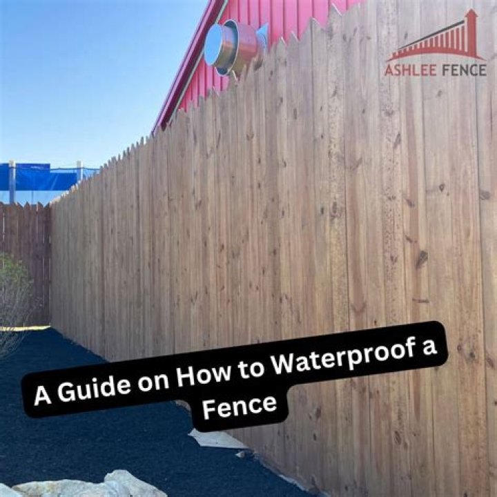 How do you waterproof a fence?